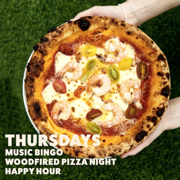 A poster for Thursdays showing a picture of a woodfired pizza. Music bingo, woodfired pizza night, happy hour.